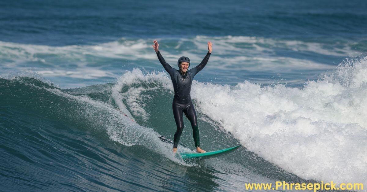 As Excited as a Surfer Catching the Perfect Wave