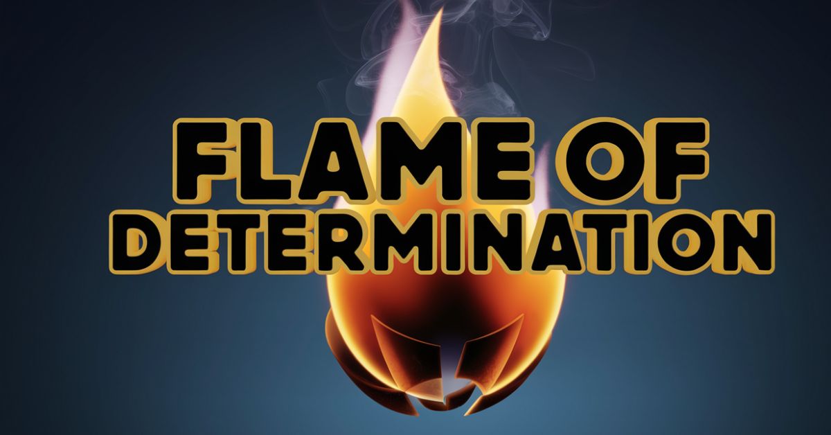 Flame of Determination