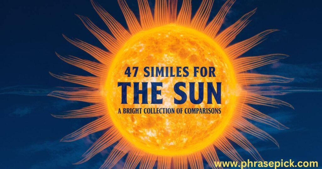 47 Similes for the Sun: A Bright Collection of Comparisons