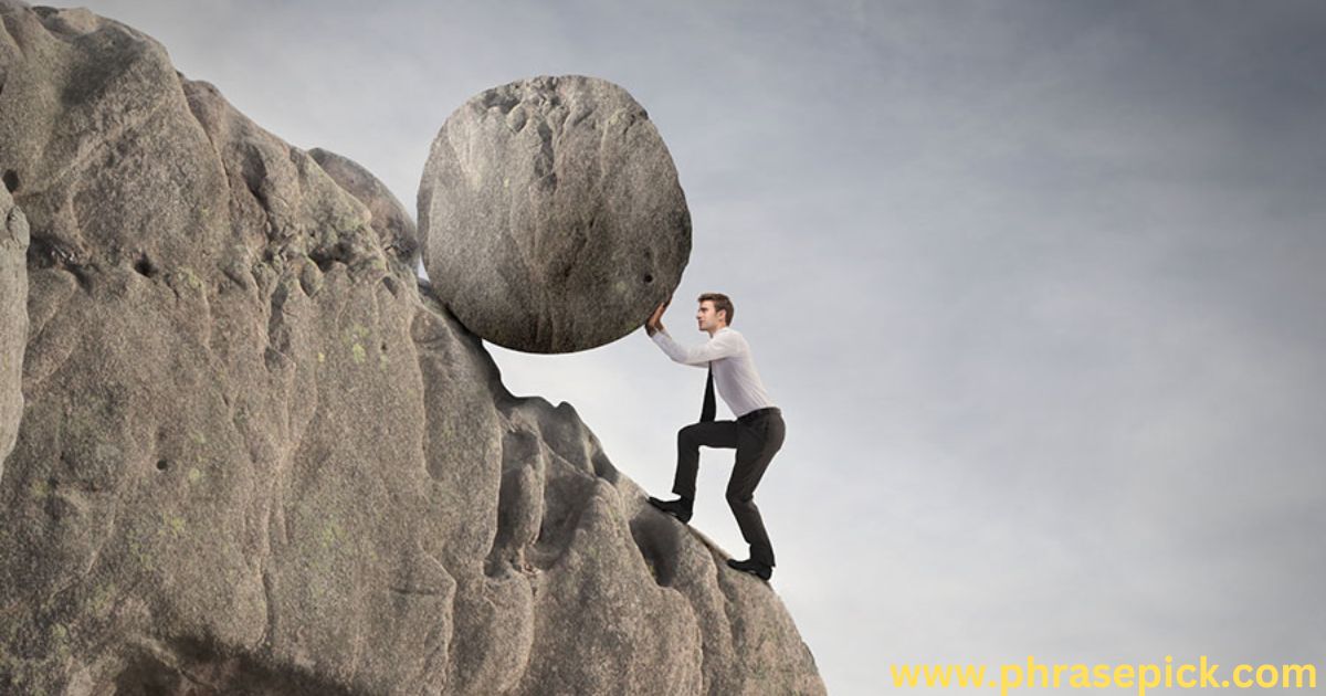 Pushing a Boulder Uphill