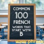 Common 100 French Words That Start With B